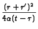 $\displaystyle {\frac{(r+r^{\prime })^{2}}{4\alpha (t-\tau )}}$