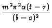 $\displaystyle {\frac{m^{2}\pi ^{2}\alpha (t-\tau )%
}{(b-a)^{2}}}$