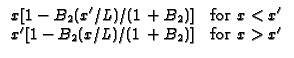 $\displaystyle \begin{array}{cc}x[1-B_{2}(x^{\prime }/L)/(1+B_{2})] & \text{for...
... \\ x^{\prime }[1-B_{2}(x/L)/(1+B_{2})] & \text{for }x>x^{\prime }\end{array}$