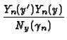 $\displaystyle {\frac{Y_{n}(y^{\prime })Y_{n}(y)}{N_{y}(\gamma_{n})}}$