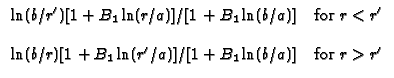 $\displaystyle \begin{array}{cc}
\ln (b/r^{\prime })[1+B_{1}\ln (r/a)]/[1+B_{1}...
...n (r^{\prime }/a)]/[1+B_{1}\ln (b/a)] & \text{for }%
r>r^{\prime }
\end{array}$