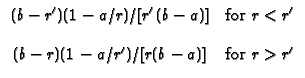 $\displaystyle \begin{array}{cc}
(b-r^{\prime })(1-a/r)/[r^{\prime }(b-a)] & \t...
...
& \\
(b-r)(1-a/r^{\prime })/[r(b-a)] & \text{for }r>r^{\prime }
\end{array}$