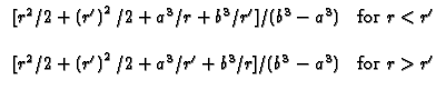 $\displaystyle \begin{array}{cc}
\lbrack r^{2}/2+\left( r^{\prime }\right) ^{2}...
...{3}/r^{\prime
}+b^{3}/r]/(b^{3}-a^{3}) & \text{for }r>r^{\prime }
\end{array}$