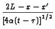 $\displaystyle {\frac{2L-x-x^{\prime }}{\left[ 4\alpha (t-\tau )%
\right] ^{1/2}}}$