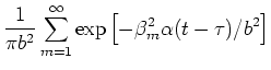 $\displaystyle \frac{1}{\pi b^{2}} \sum_{m=1}^{\infty
}\exp \left[ -\beta _{m}^{2}\alpha (t-\tau )/b^{2}\right]$