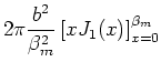 $\displaystyle 2 \pi \frac{b^2}{\beta_m^2} \left[ x J_1(x) \right]_{x=0}^{\beta_m}$