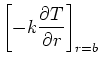 $\displaystyle \left[ -k \frac{\partial T}{\partial r} \right]_{r=b}$