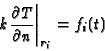 \begin{displaymath}\left. k\frac{\partial T}{\partial n } \right\vert _{r_{i}}=f_{i}(t)
\end{displaymath}